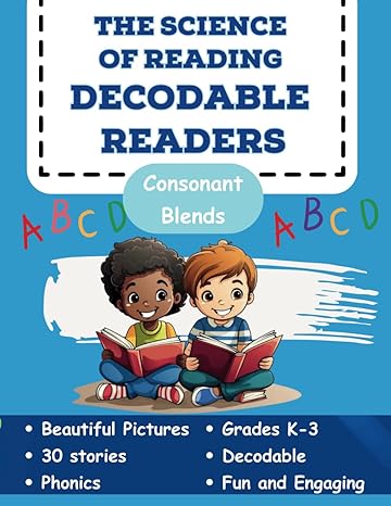 The Science of Reading Decodable Readers: Consonant Blends